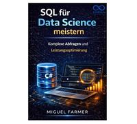 SQL für Data Science meistern: Komplexe Abfragen und Leistungsoptimierung