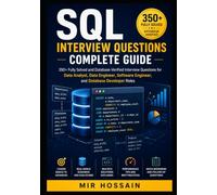 SQL Interview Questions Complete Guide: 350+ Fully Solved and Database-Verified Interview Questions for Data Analyst, Data Engineer, Software Engineer, and Database Developer Roles