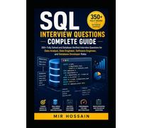 SQL Interview Questions Complete Guide: 350+ Fully Solved and Database-Verified Interview Questions for Data Analyst, Data Engineer, Software Engineer, and Database Developer Roles