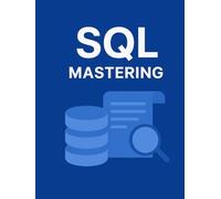 SQL Masterclass: Build, Query, and Optimize Databases Like a Pro
