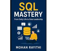 SQL Mastery: From Daily Life to Data Leadership