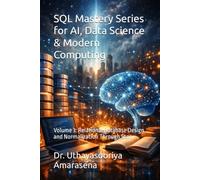 SQL Mastery Series for AI, Data Science & Modern Computing: Volume 3: Relational Database Design and Normalization Through Story