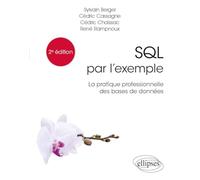 SQL par l'exemple - La pratique professionnelle des bases de données (Références sciences)