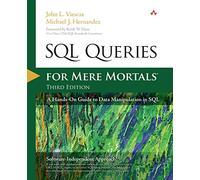 SQL Queries for Mere Mortals:A Hands-On Guide to Data Manipulation in SQL