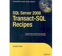 [(SQL Server 2008 Transact-SQL Recipes : A Problem-solution Approach)] [By (author) Joseph Sack] published on (July, 2008)