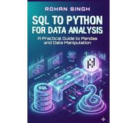 SQL to Python for Data Analysis: A Practical Guide to Pandas and Data Manipulation