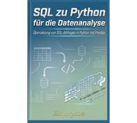 SQL zu Python für die Datenanalyse: Übersetzung von SQL-Abfragen in Python mit Pandas