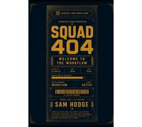 SQUAD 404: WELCOME TO THE WORKFLOW