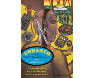 Squanto and the First Thanksgiving, The Legendary American Tale, Told by Graham Greene