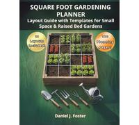 Square Foot Gardening Planner: Layout Guide with Templates for Small Space & Raised Bed Gardens