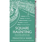 Square Haunting – Five Women, Freedom and London Between the Wars – Faber & Faber