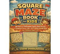 Square Maze Book for Kids: 80 Fun and Challenging Square Maze Puzzles to Improve Focus, Logic, and Problem-Solving Skills for Children Ages 4-8 | A Screen-Free Kids Activity and Puzzle Book