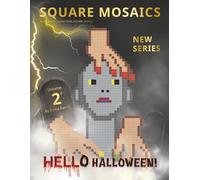 SQUARE MOSAICS. Hello Halloween!: Adult color by number book, 4х4 mm. sections.