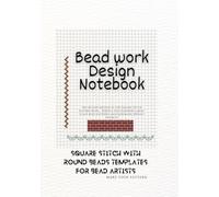 Square Stitch with Round Beads: 100 Pages Seed Bead Graph Paper for Big Beadwork Designs: Perfect for Designing Large-Scale Bead Patterns and Handmade Jewelry Projects