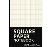 Squared Paper Notebook A4: Graph Paper A4 Pad, 100 Pages | 10mm Grid Ruled Note Book | Square Paper Journal/Notepad. | Office, School, Home, Work