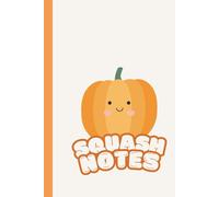 Squash Notes - Cute Pumpkin Notebook: Adorable Pumpkin Lined Journal for Writing, Doodling, and Daily Notes - 100-Page 6x9 Inch Light Orange Notebook Gift for Kids, Teens, and Fall Lovers