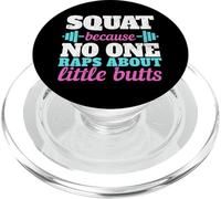 Squat Because No One Raps About Little Butts Camiseta de Gimnasio PopSockets PopGrip para MagSafe