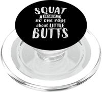 Squat Because No One Raps About Little Butts Funny Leg Day PopSockets PopGrip para MagSafe