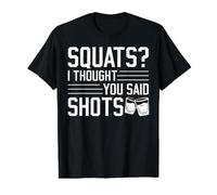 Squats? I Thought You Said Shots Camiseta gráfica económica, Hombre, Negro, M