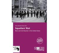 Squatters' Riot: Riots and Civil Disorder in the United States