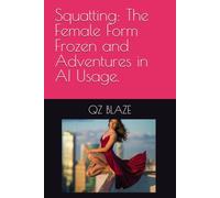 Squatting: The Female Form Frozen and Adventures in AI Usage.