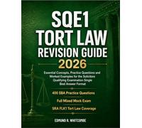 SQUE1 Tort Law Revision Guide 2026: Essential Concepts, Practice Questions and Worked Examples for the Solicitors Qualifying Examination Single Best Answer Format