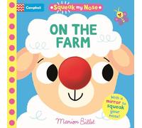 Squeak My Nose On the Farm: With a mirror to squeak your nose!