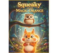 Squeaky And The Magic Orange