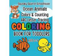 Squeaky Squirrel Educational Head Start Learning Ocean Animals Colors & Counting ABC Tracing Coloring Book for Toddlers Ages 3-5: Learn Colors, Trace ... Educational Head Start Learning Series)