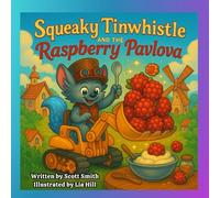 Squeaky Tinwhistle and the Raspberry Pavlova