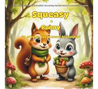 Squeasy and Bunny: " A Stormy day , A brave friendship " (Squeasy & Bunny’s Forest adventures)