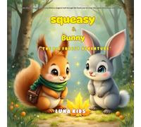 Squeasy and Bunny: The big forest adventure (Squeasy & Bunny’s Forest adventures)