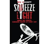 Squeeze Light: Under the streets, darkness awaits at every exit.