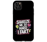 Squeeze Me So Hard I Fart Hilarious Moments Quotes ------ Carcasa para iPhone 11 Pro Max