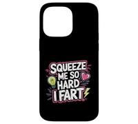 Squeeze Me So Hard I Fart Hilarious Moments Quotes ------ Carcasa para iPhone 14 Pro Max