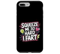 Squeeze Me So Hard I Fart Hilarious Moments Quotes ------ Carcasa para iPhone 7 Plus/8 Plus