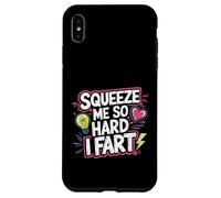 Squeeze Me So Hard I Fart Hilarious Moments Quotes ------ Carcasa para iPhone XS Max