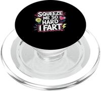 Squeeze Me So Hard I Fart Hilarious Moments Quotes ------ PopSockets PopGrip para MagSafe
