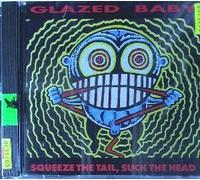 Squeeze the Tail Suck the Head by Glazed Baby (1994-01-31)