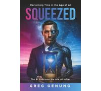 Squeezed: Reclaiming Time in the Age of AI