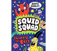 Squid Squad 2: Shrimply the Best: a full-colour graphic novel with four hilarious undersea adventures