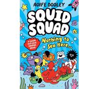 Squid Squad: the hilarious new full-colour graphic novel full of undersea chaos from award-winning Aoife Dooley