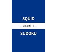 Squid Sudoku - Volume I (Number Logic Puzzles)