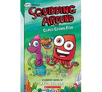 SQUIDDING AROUND 02 CLASS CLOWN FISH: Volume 2