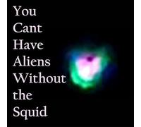 Squidfish Nudge - You Can T Have Aliens Without the Squid [Vinilo]