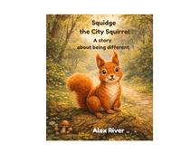 Squidge the City Squirrel: a story about being different