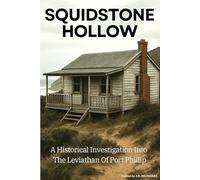 Squidstone Hollow: A Historical Investigation Into The Leviathan Of Port Phillip