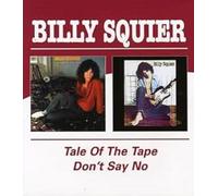 Squier,Billy - Tale Of The Tape / Don't Say No