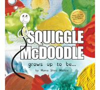 Squiggle McDoodle: Grows up to be...