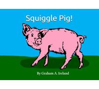 Squiggle Pig! (Squiggle Pig and Friends)